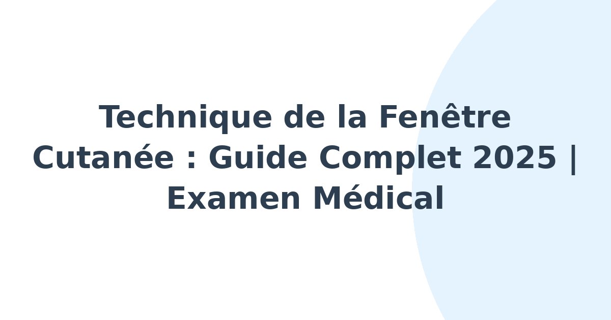 Technique de la fenêtre cutanée