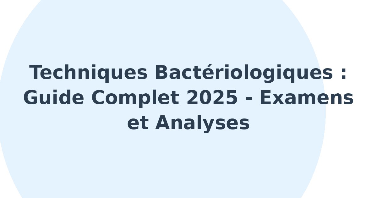 Techniques bactériologiques