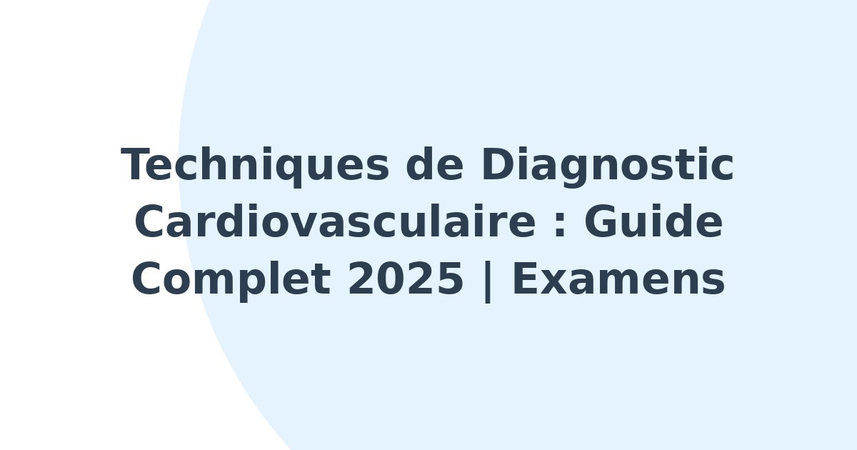 Techniques de diagnostic cardiovasculaire