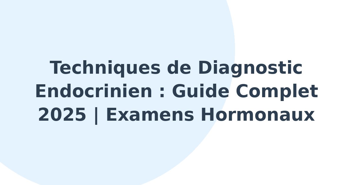 Techniques de diagnostic endocrinien