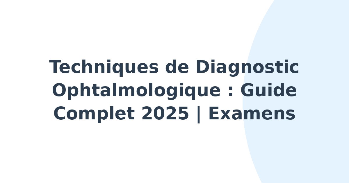 Techniques de diagnostic ophtalmologique