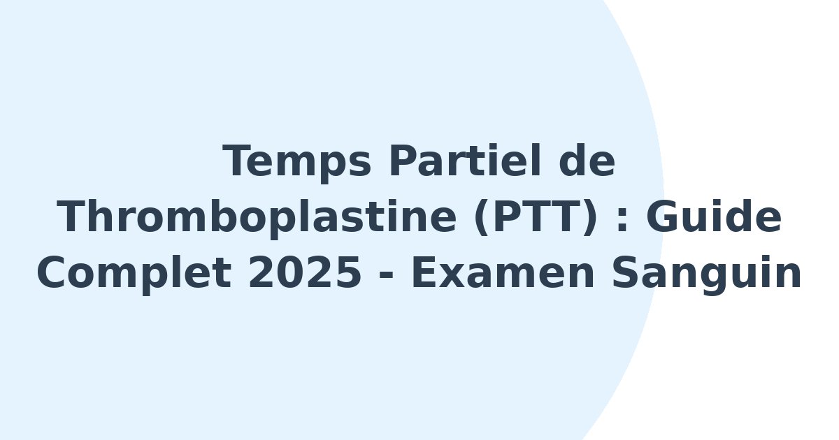Temps partiel de thromboplastine