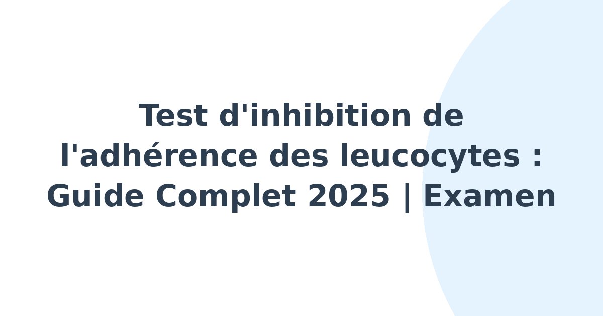 Test d'inhibition de l'adhérence des leucocytes