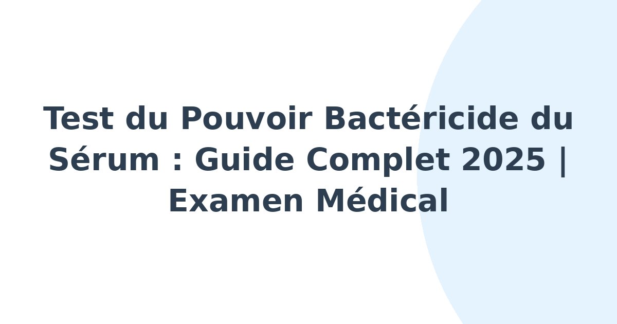 Test du pouvoir bactéricide du sérum