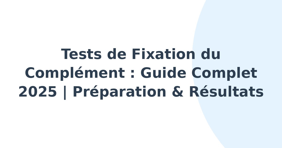 Tests de fixation du complément