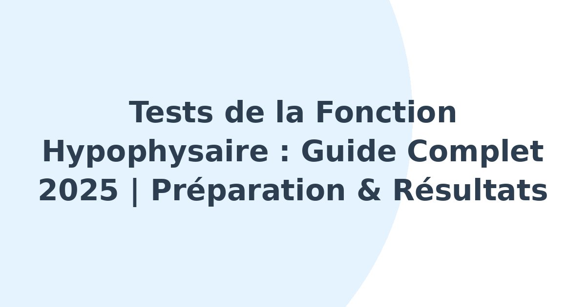 Tests de la fonction hypophysaire