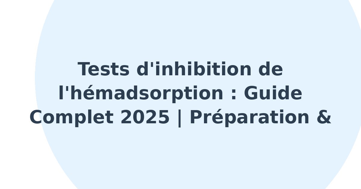 Tests d'inhibition de l'hémadsorption