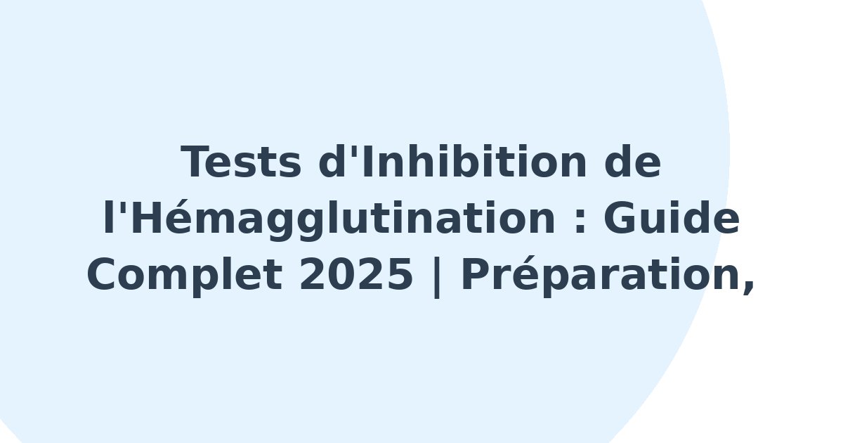 Tests d'inhibition de l'hémagglutination