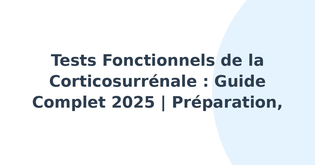 Tests fonctionnels de la corticosurrénale