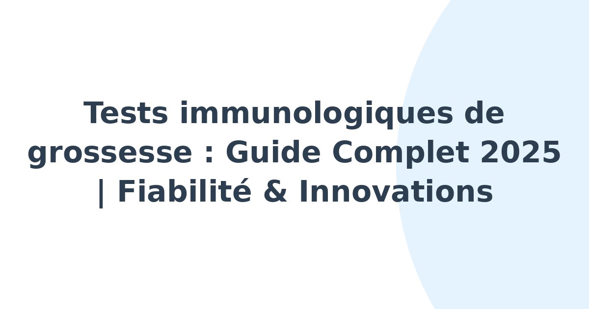 Tests immunologiques de grossesse