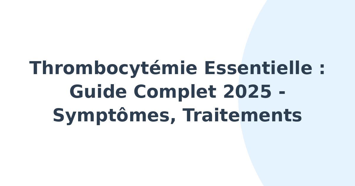 Thrombocytémie essentielle