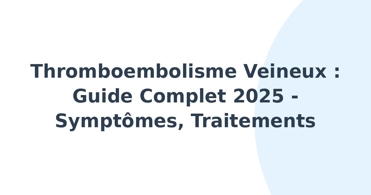 Thromboembolisme veineux