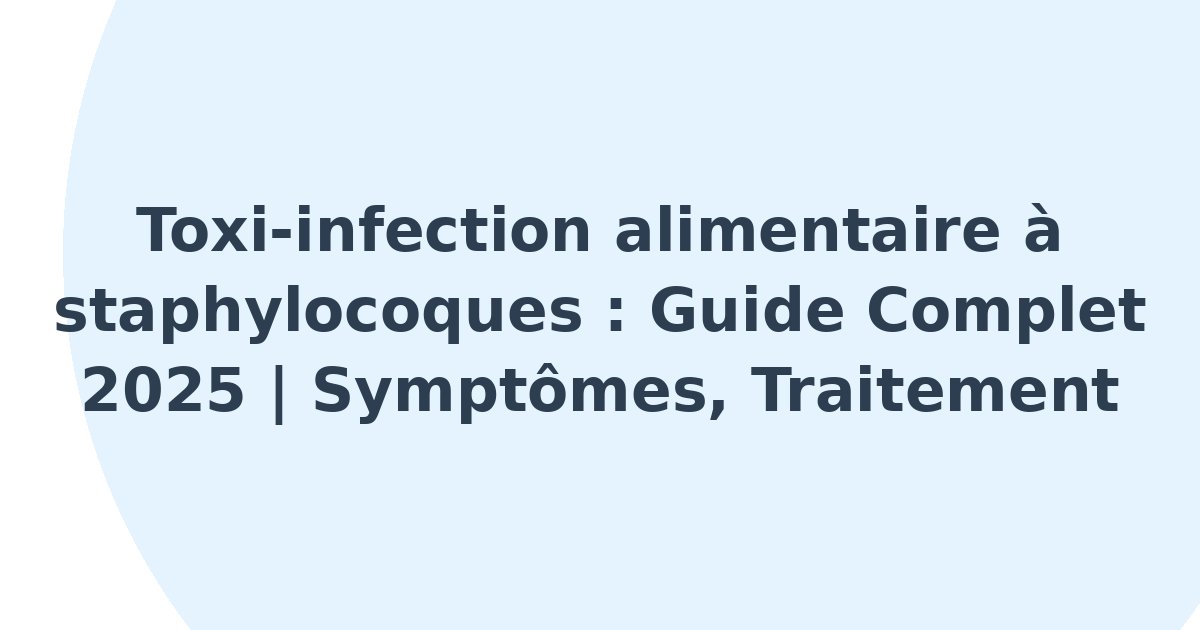 Toxi-infection alimentaire à staphylocoques