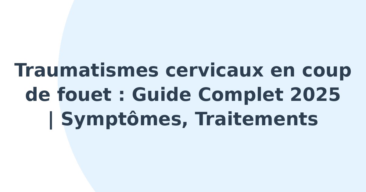 Traumatismes cervicaux en coup de fouet
