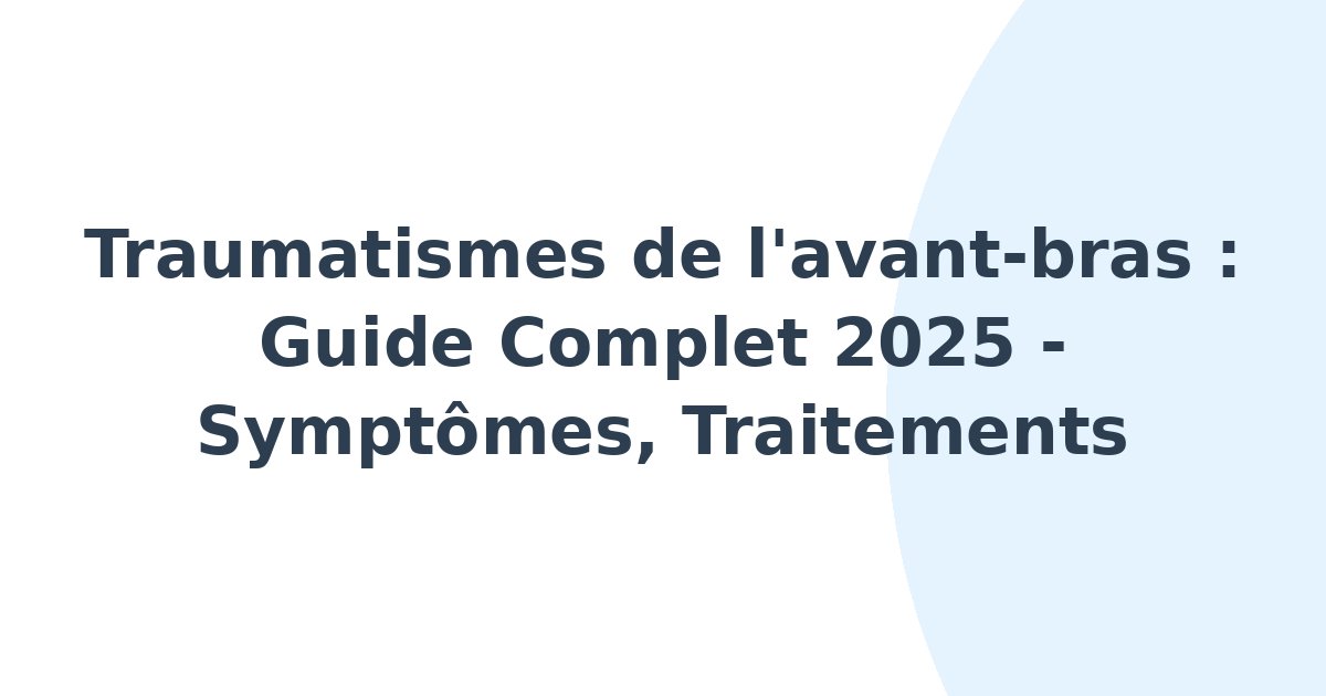 Traumatismes de l'avant-bras