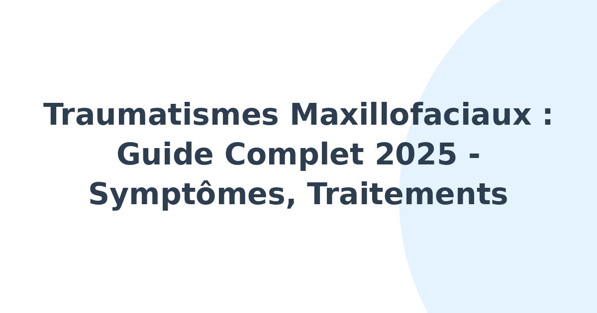 Traumatismes maxillofaciaux