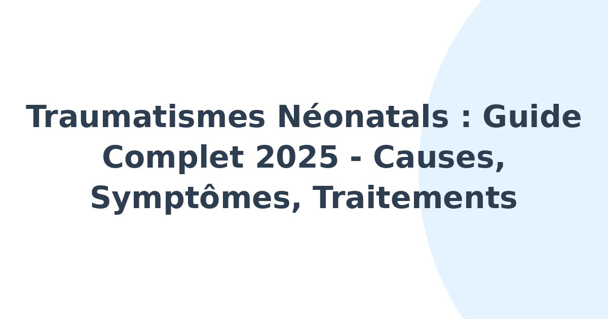Traumatismes néonatals