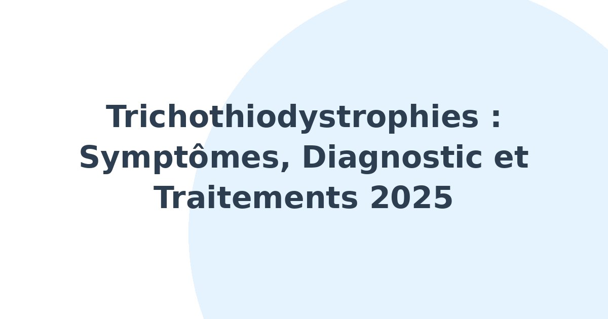Trichothiodystrophies