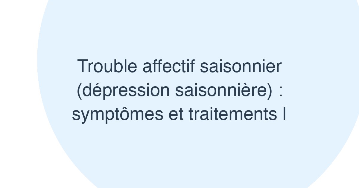 Trouble affectif saisonnier