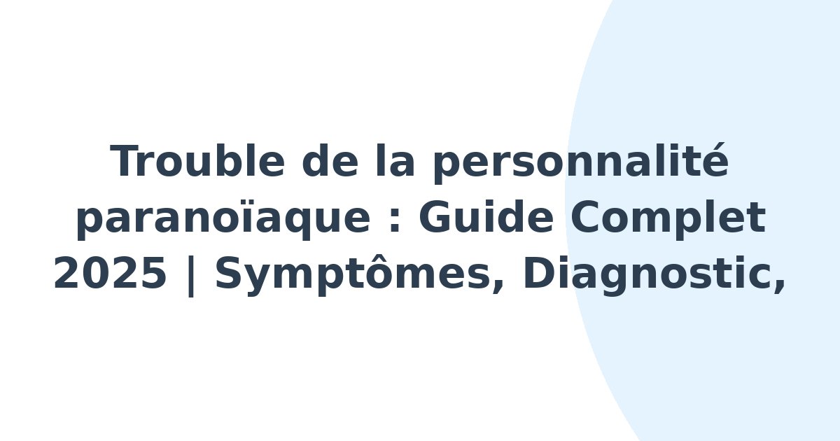 Trouble de la personnalité de type paranoïaque
