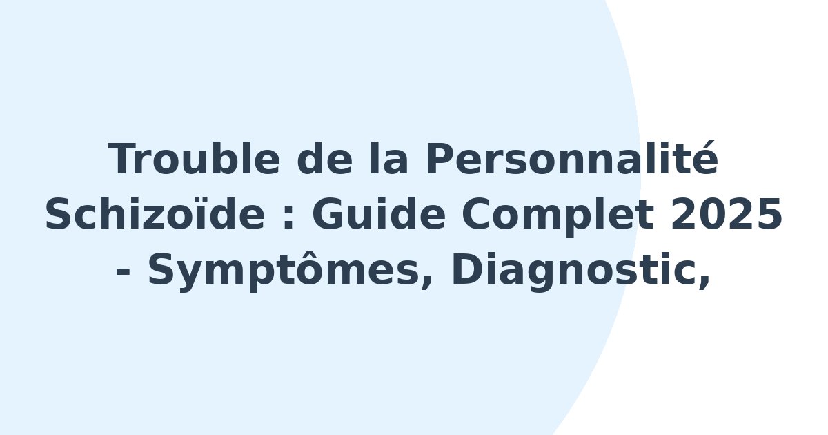 Trouble de la personnalité de type schizoïde
