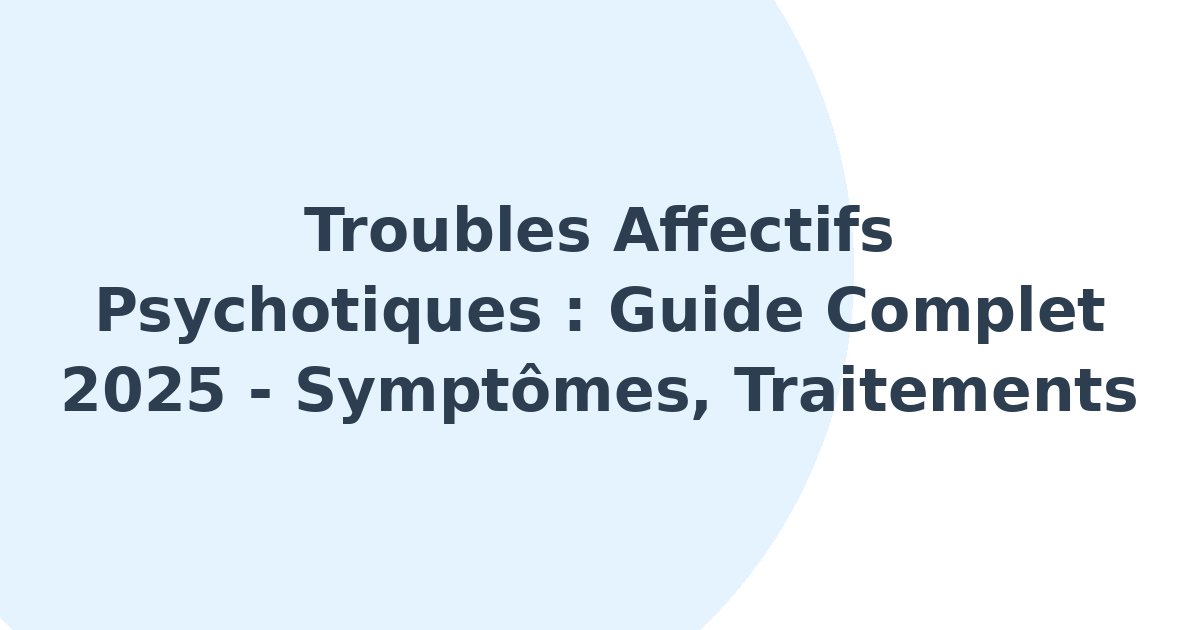 Troubles affectifs psychotiques