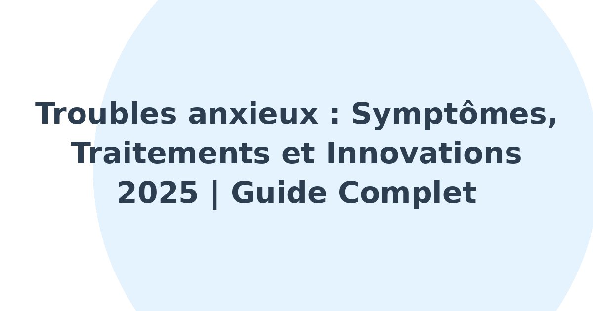 Troubles anxieux