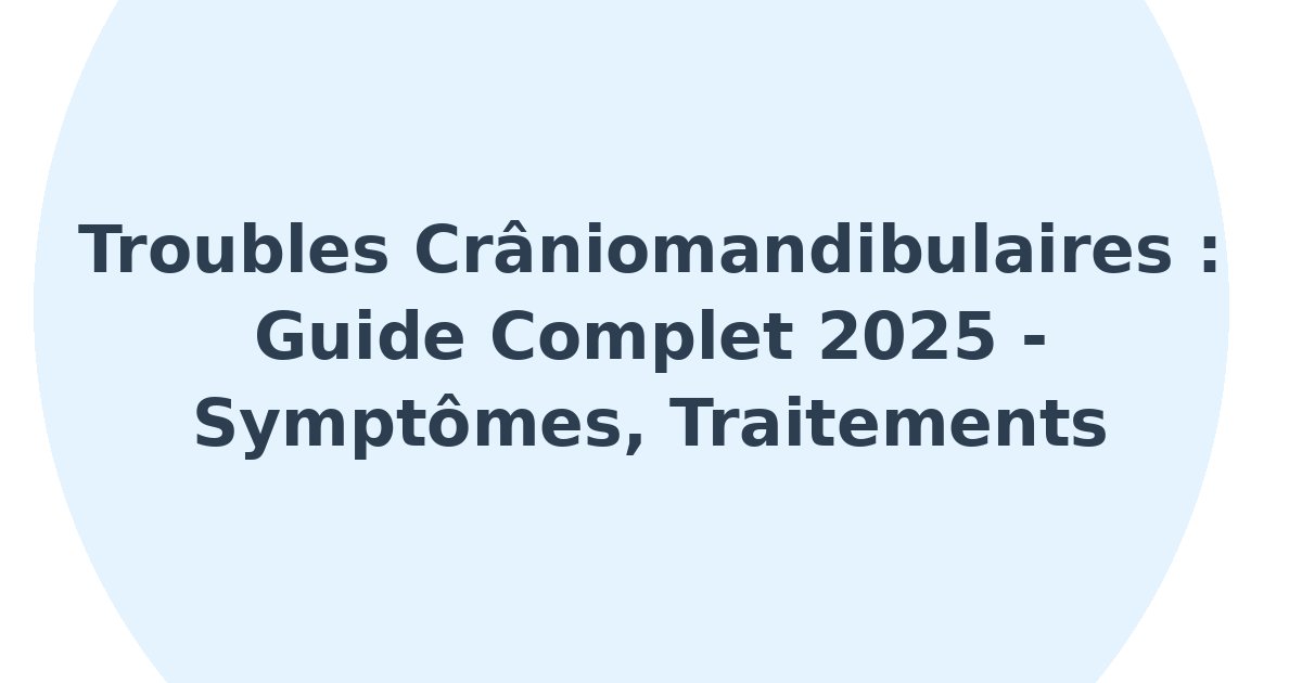 Troubles crâniomandibulaires