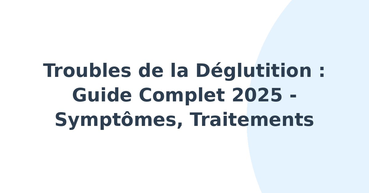Troubles de la déglutition