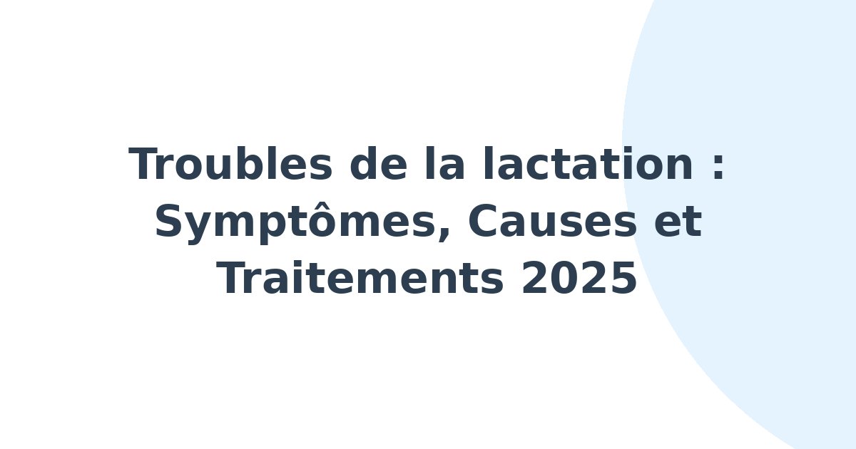 Troubles de la lactation
