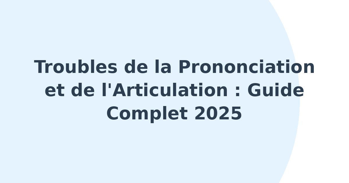 Troubles de la prononciation et de l'articulation