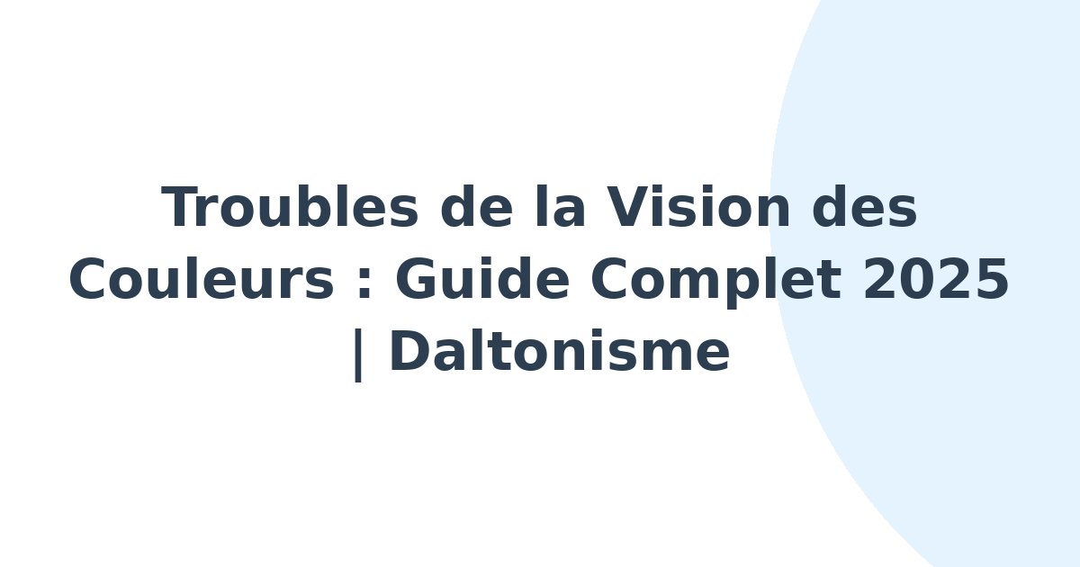 Troubles de la vision des couleurs