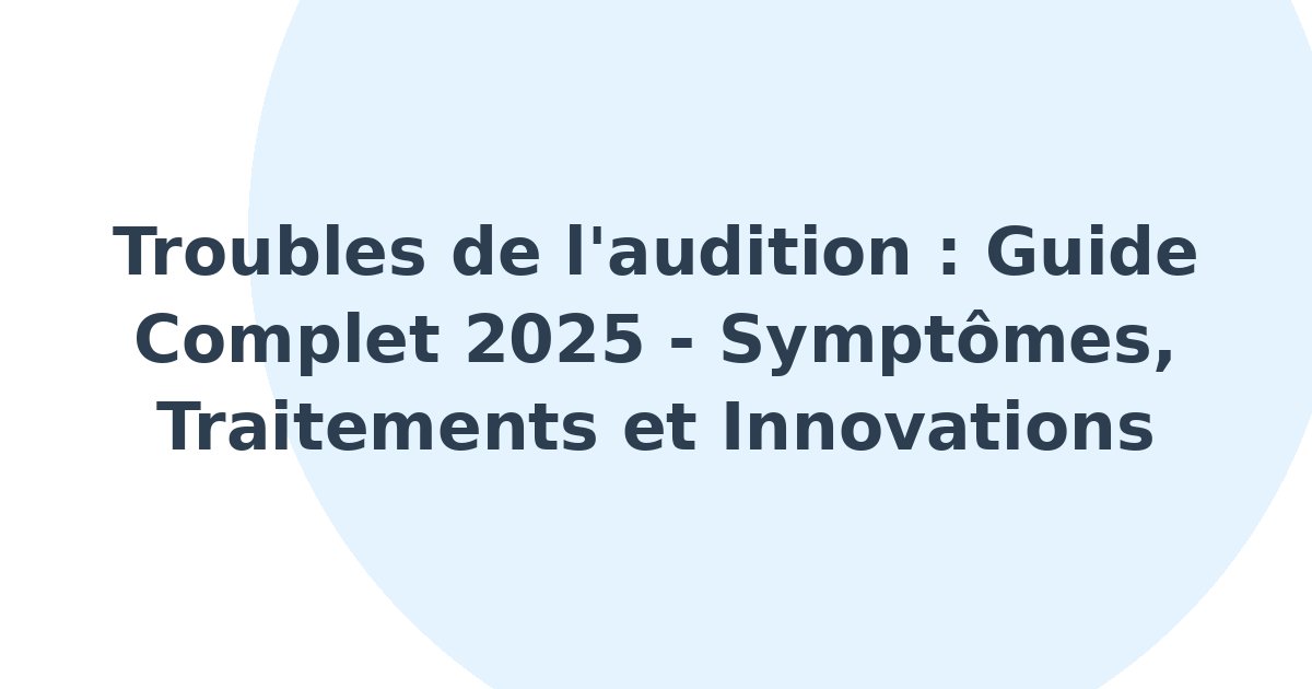 Troubles de l'audition