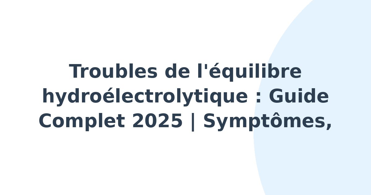 Troubles de l'équilibre hydroélectrolytique