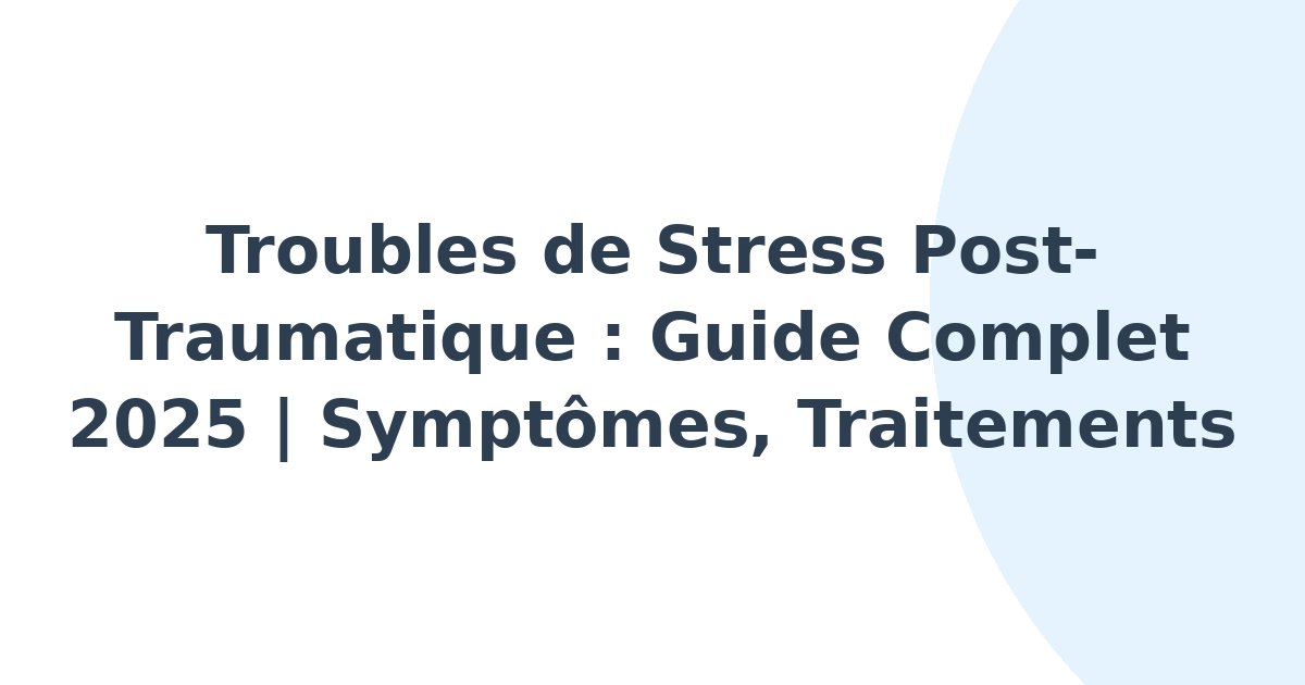 Troubles de stress post-traumatique