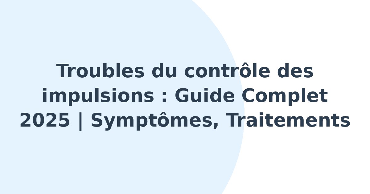 Troubles du contrôle des impulsions