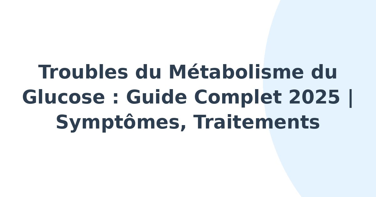 Troubles du métabolisme du glucose