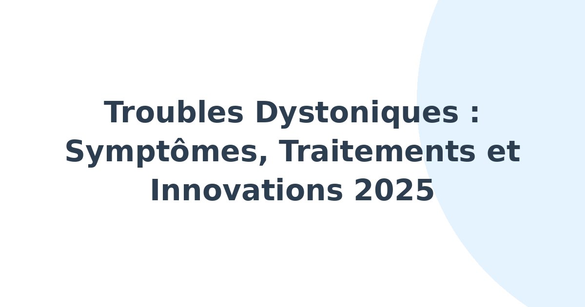 Troubles dystoniques
