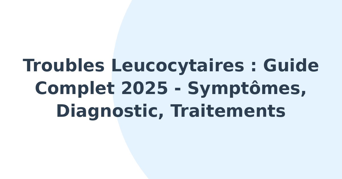 Troubles leucocytaires