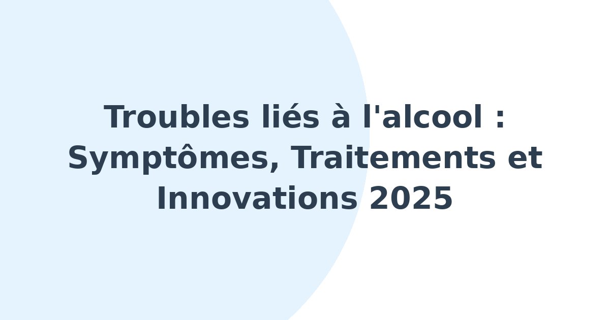 Troubles liés à l'alcool