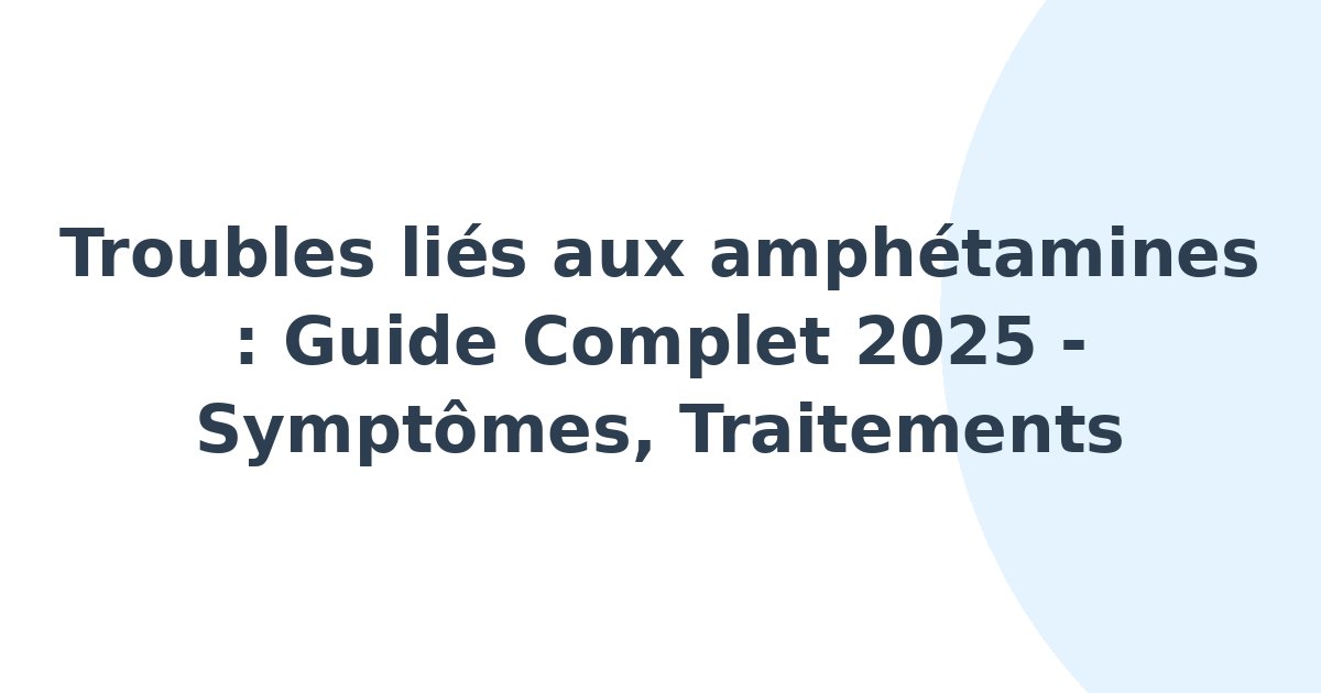 Troubles liés aux amphétamines