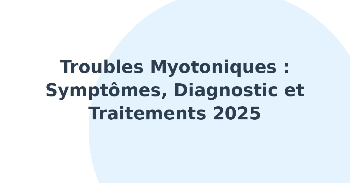 Troubles myotoniques