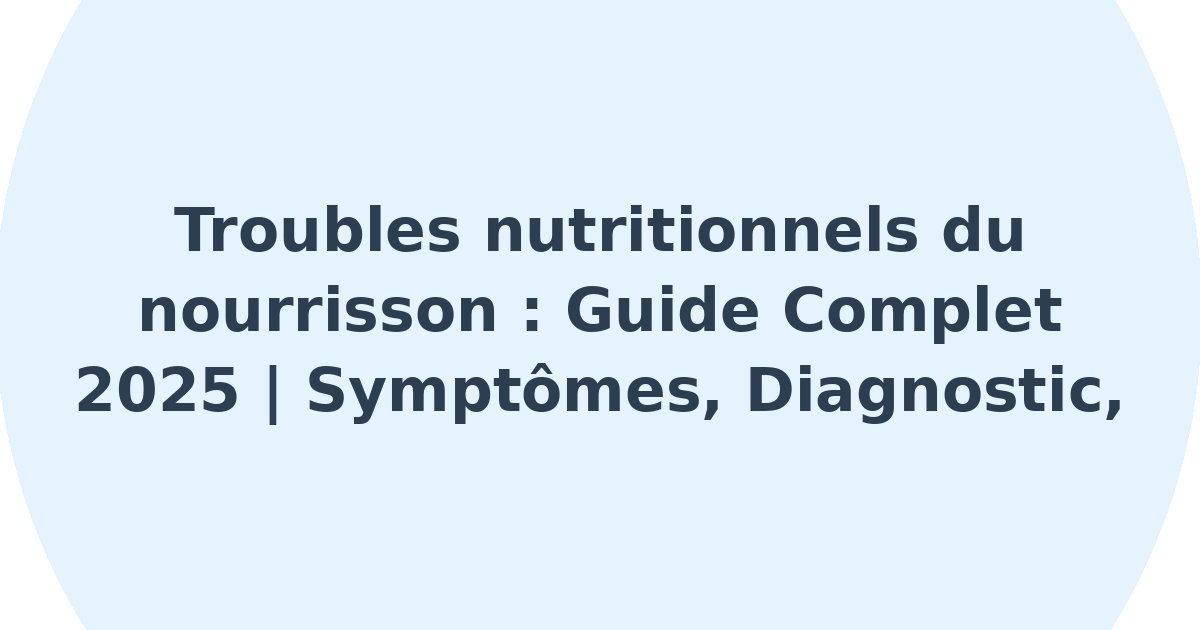 Troubles nutritionnels du nourrisson