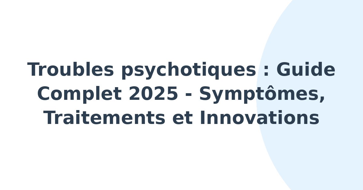 Troubles psychotiques
