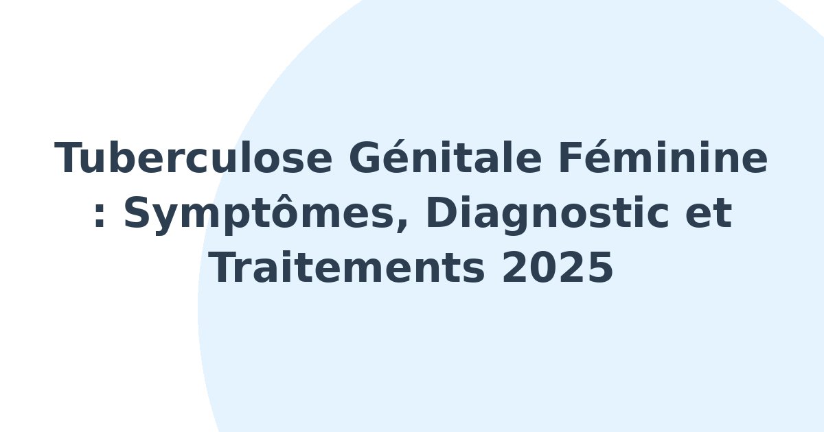 Tuberculose de l'appareil génital féminin