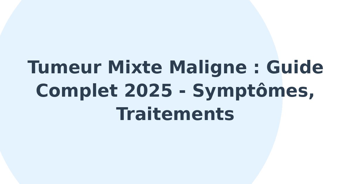 Tumeur mixte maligne