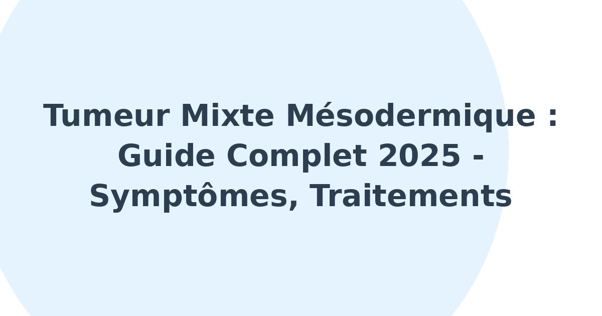 Tumeur mixte mésodermique