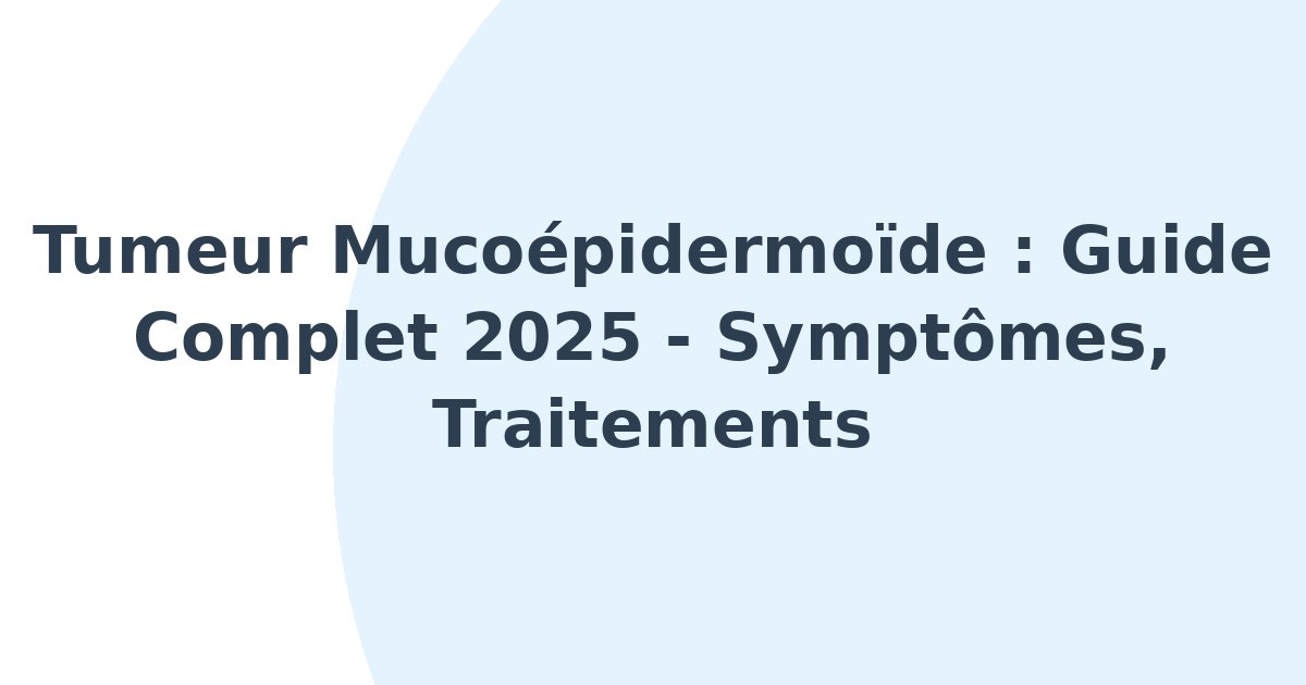 Tumeur mucoépidermoïde