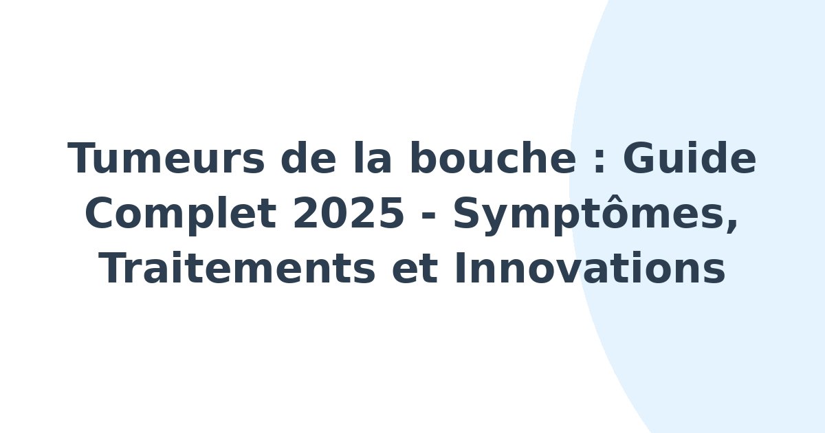 Tumeurs de la bouche
