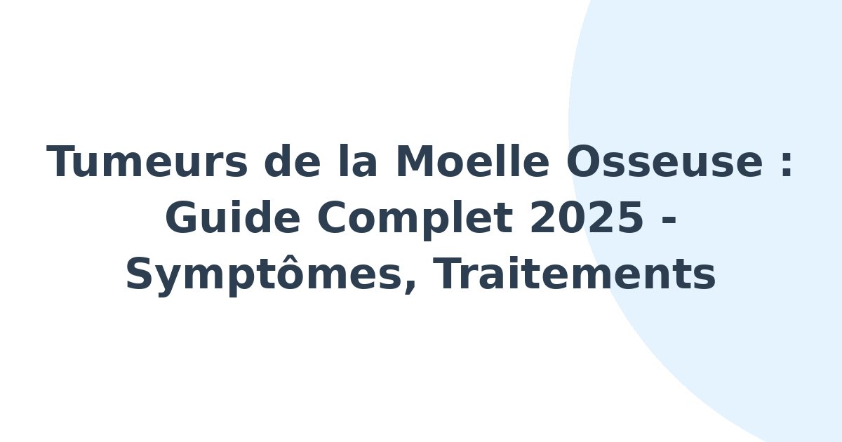 Tumeurs de la moelle osseuse